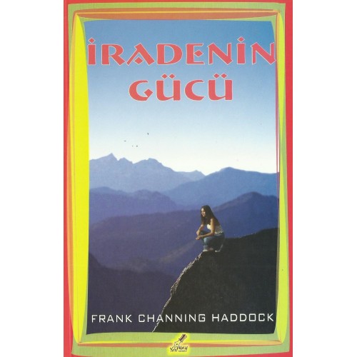 İradenin Gücü - Frank Channing Haddock
